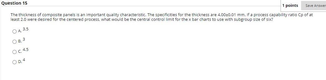 Question 15 1 points Save Answer The thickness of