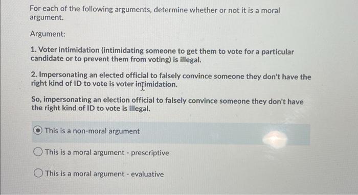 For each of the following arguments, determine