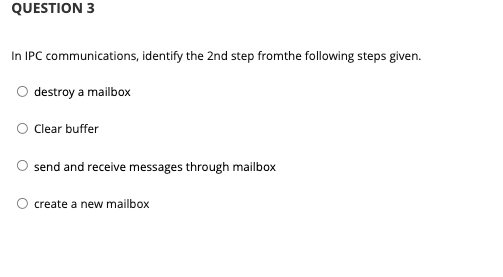 QUESTION 3 In IPC communications, identify the