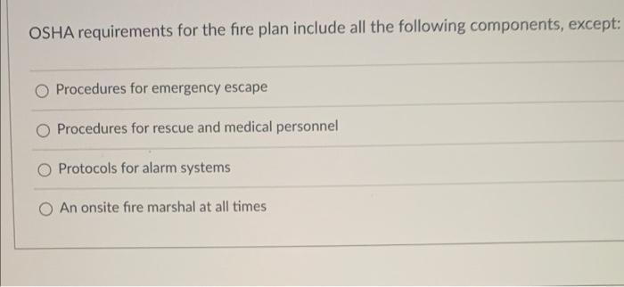 OSHA requirements for the fire plan include all