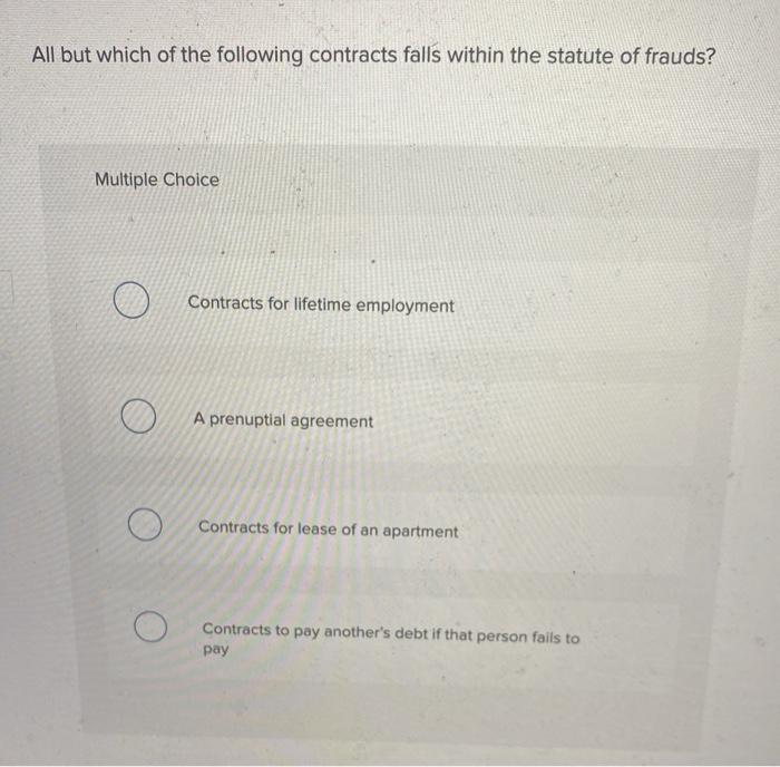 All but which of the following contracts falls