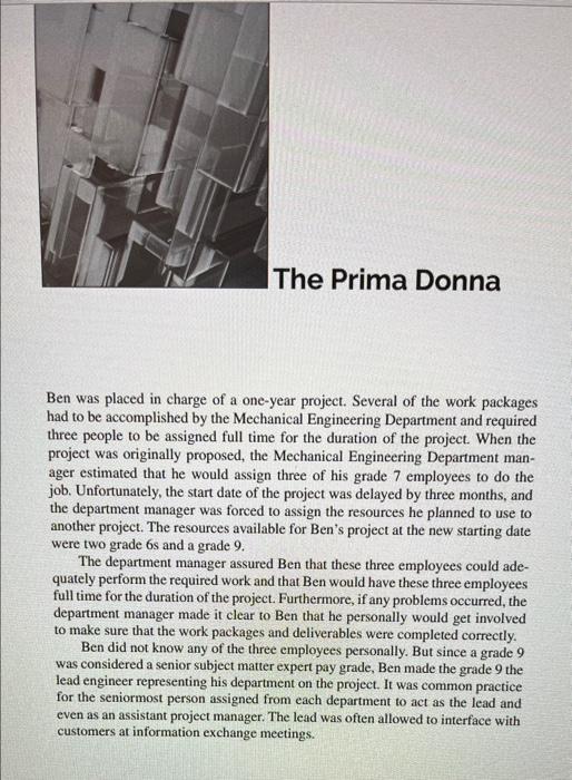 The Prima Donna Ben was placed in charge of a