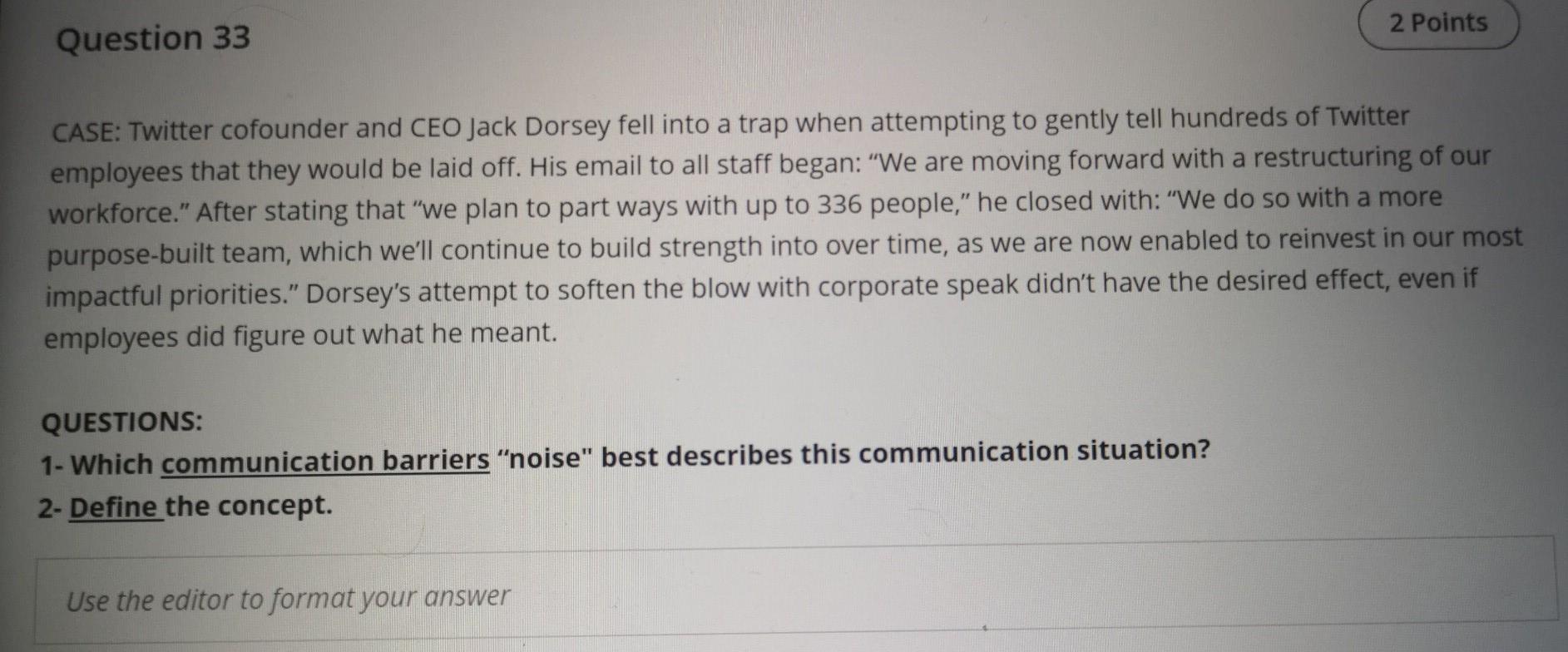 2 Points Question 33 CASE: Twitter cofounder and
