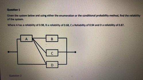 Question 1 Given the system below and using