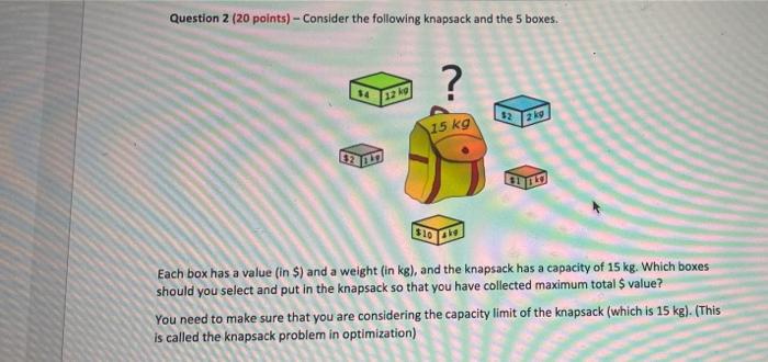 Question 2 ( 20 points) - Consider the following