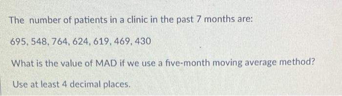 The number of patients in a clinic in the past 7