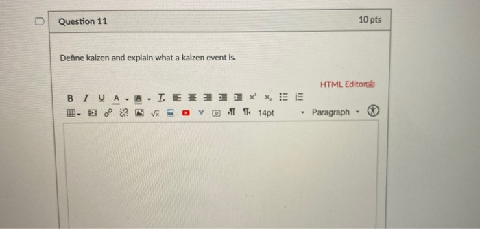 Question 11 10 pts Define kaizen and explain what