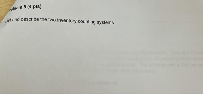 problem 5 (4 pts) List and describe the two