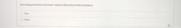 Increasing inventory turnover reduces flow time