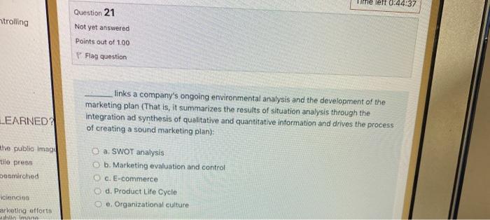 The left 0:44:37 trolling Question 21 Not yet