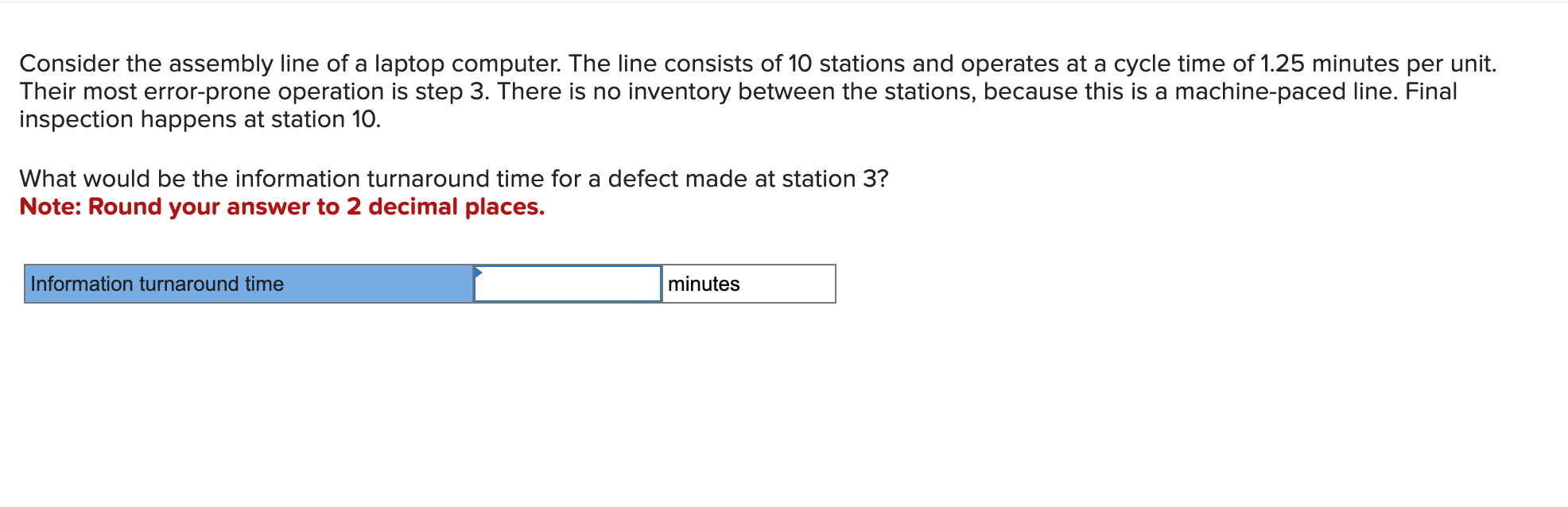 Consider the assembly line of a laptop computer.