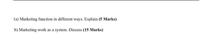 la) Marketing function in different ways. Explain