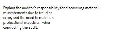 Explain the auditor's responsibility for