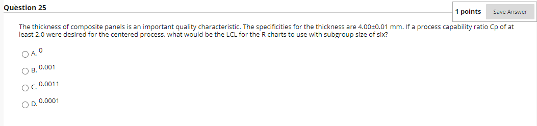 Question 25 1 points Save Answer The thickness of