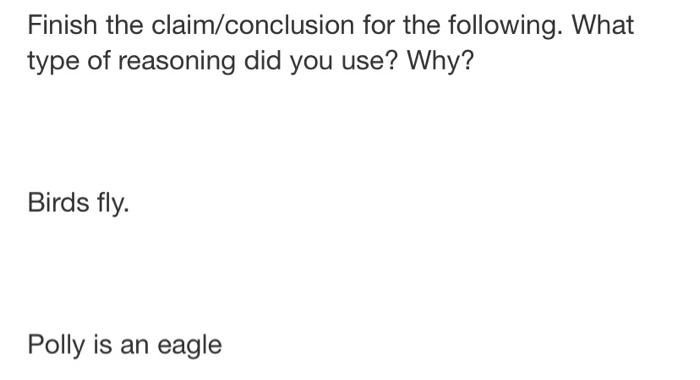 Finish the claim/conclusion for the following.