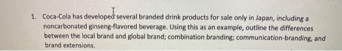 1. Coca-Cola has developed several branded drink