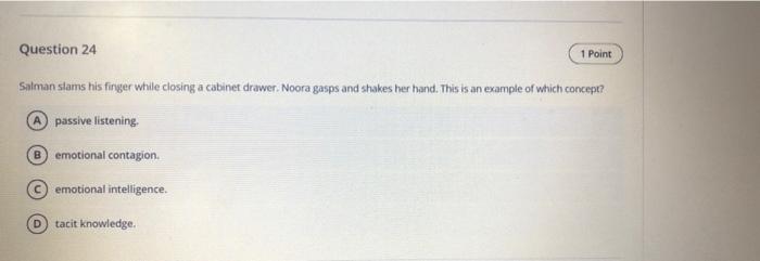 Question 24 1 Point Salman slams his finger while