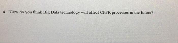 4. How do you think Big Data technology will