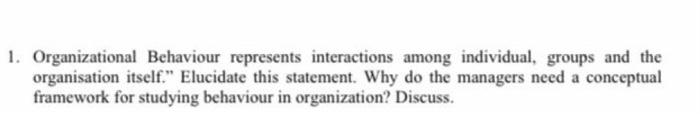 1. Organizational Behaviour represents