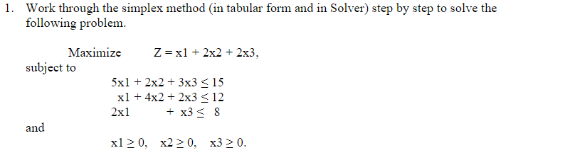 1. Work through the simplex method (in tabular
