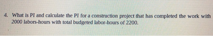 4. What is PI and calculate the PI for a