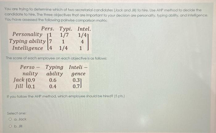 You are trying to determine which of two