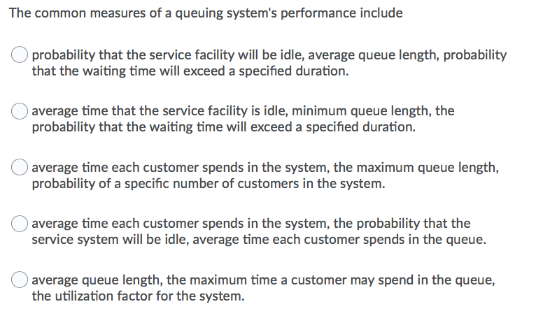 The common measures of a queuing system's