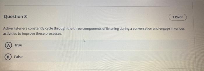 help Question 8 1 Point Active listeners