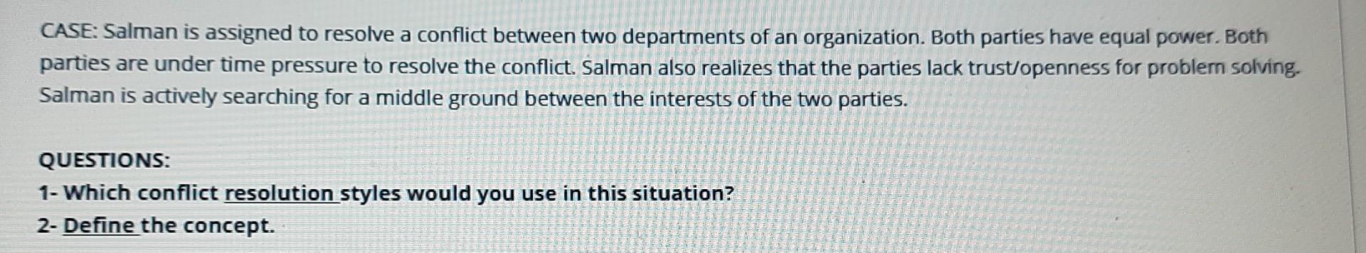 CASE: Salman is assigned to resolve a conflict