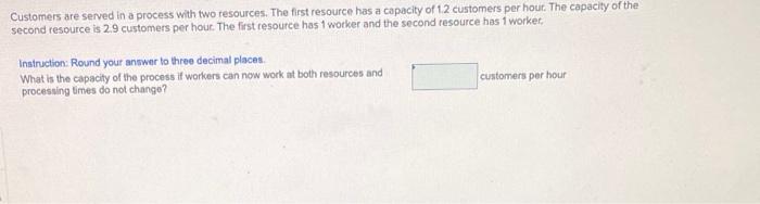 Customers are served in a process with two