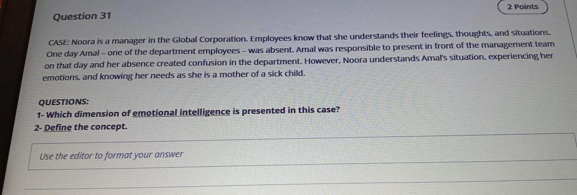 2 Points Question 31 CASE: Noora is a manager in