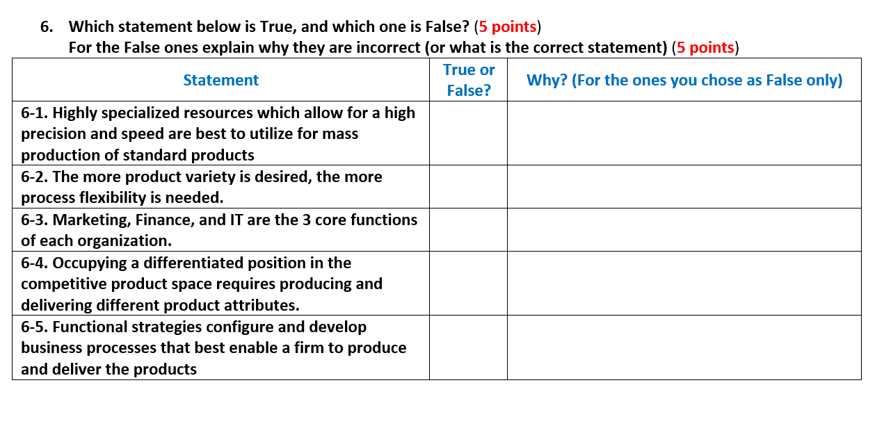 6. Which statement below is True, and which one