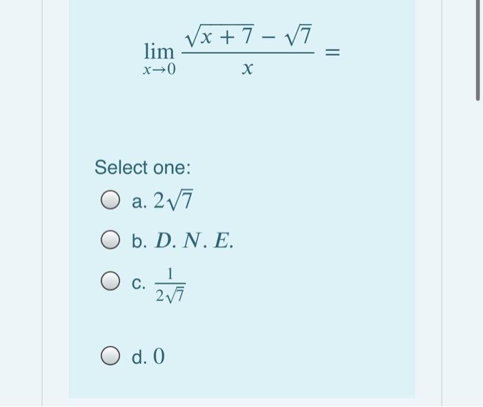 7x + 7 17 lim x>0 Select one: O a. 277 O b. D. N.