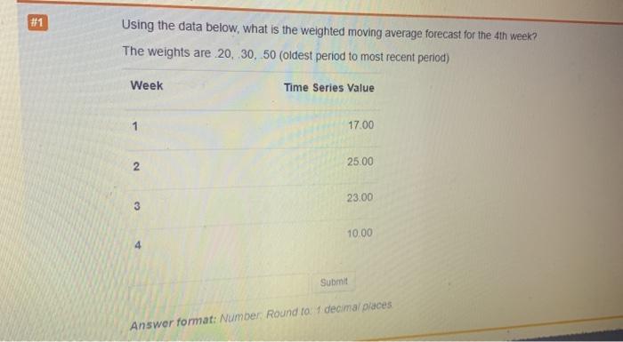 #1 Using the data below, what is the weighted