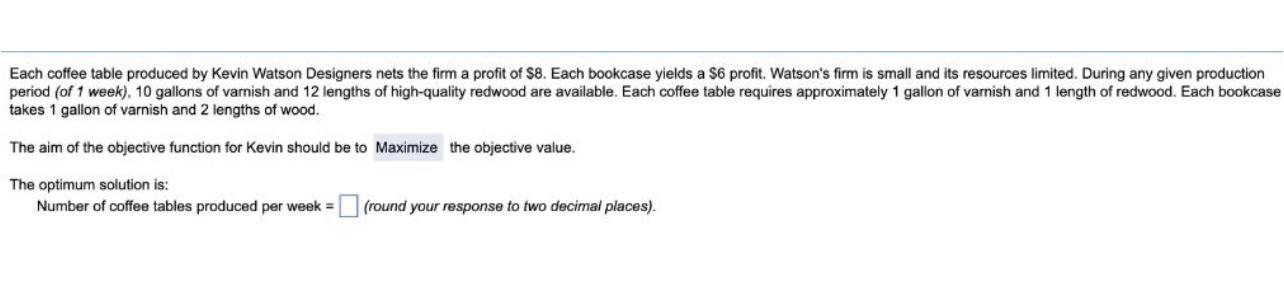 Each coffee table produced by Kevin Watson