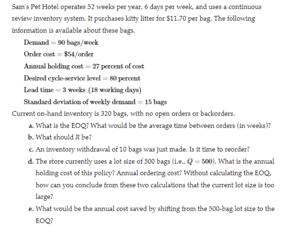 Sam's Pet Hotel operates 52 weeks per year, 6