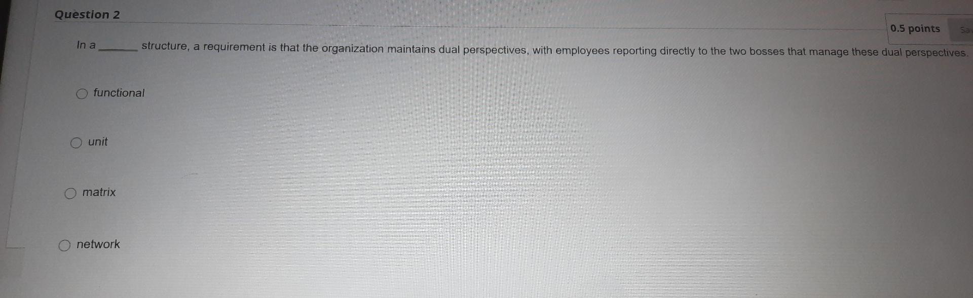 Question 2 0.5 points sa In a structure, a