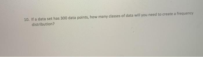 10. If a data set has 300 data points, how many