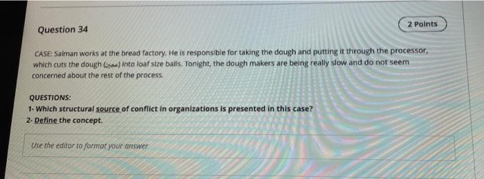 2 Points Question 34 CASE: Salman works at the