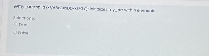 @my_arr=split( x,ABXCXxDDxxEFGx'); initializes