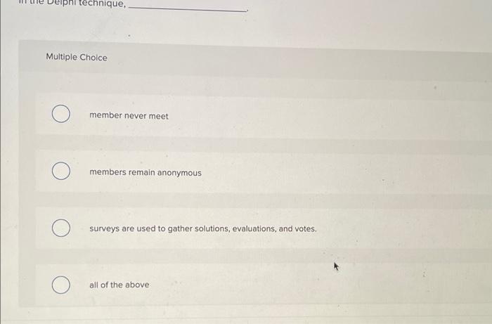 velphi technique, Multiple Choice member never