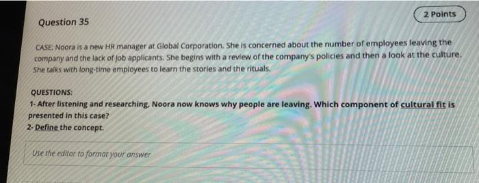 2 Points Question 35 CASE: Noora is a new HR