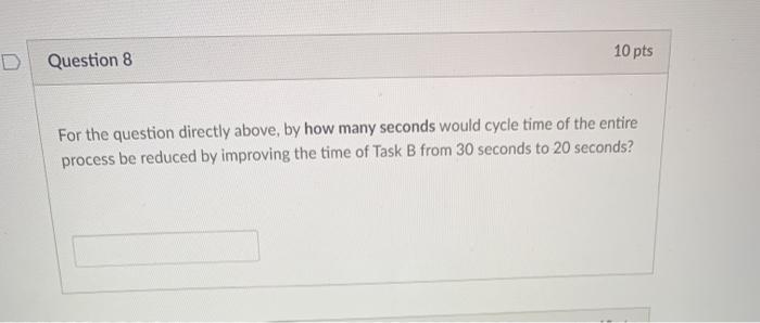 D Question 6 10 pts What is the throughput time
