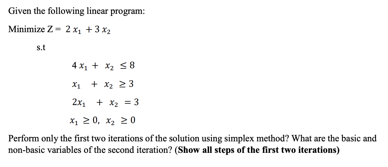 Given the following linear program: Minimize Z= 2