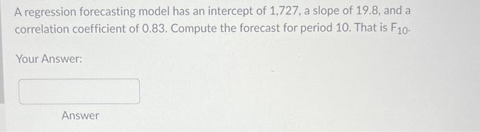 A regression forecasting model has an intercept