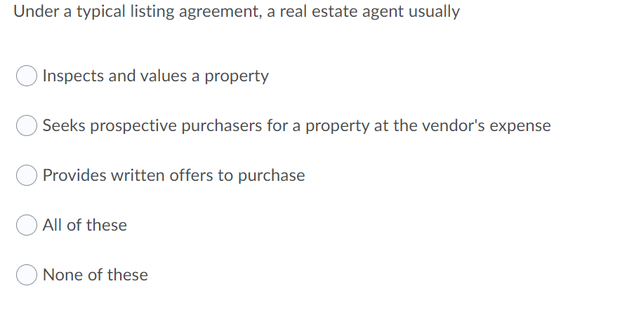 Under a typical listing agreement, a real estate