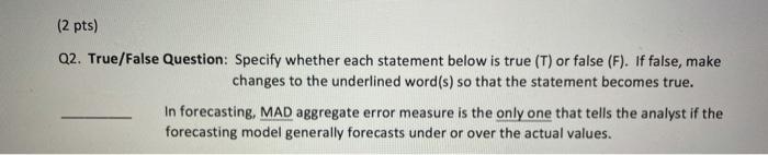 (2 pts) Q2. True/False Question: Specify whether