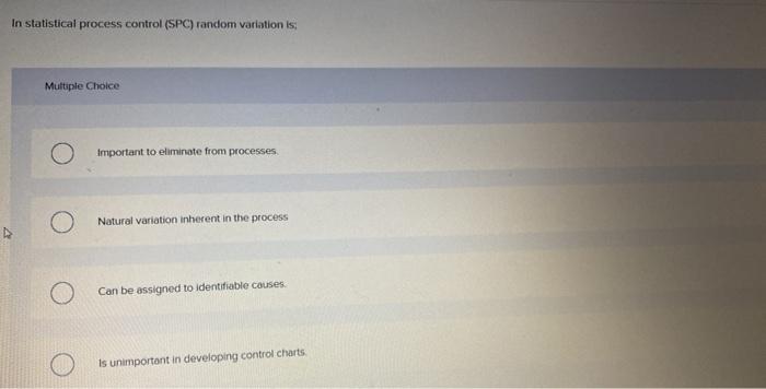 In statistical process control (SPC) random