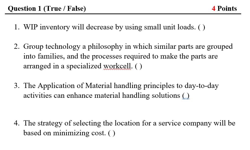 Question 1 (True / False) 4 Points 1. WIP