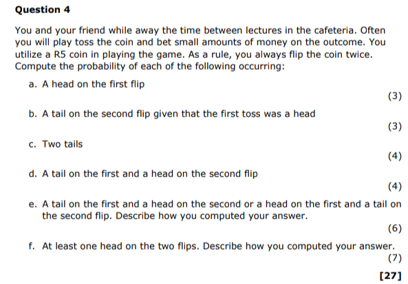 Question 4 You and your friend while away the